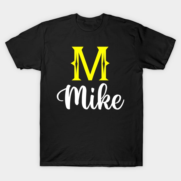 I'm A Mike ,Mike Surname, Mike Second Name T-Shirt by tribunaltrial